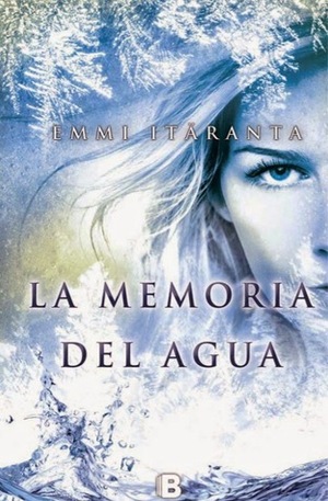 La Memoria del Agua by Emmi Itäranta