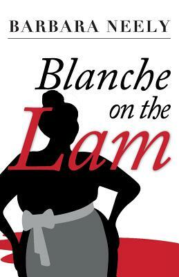 Blanche on the Lam: A Blanche White Mystery by Barbara Neely