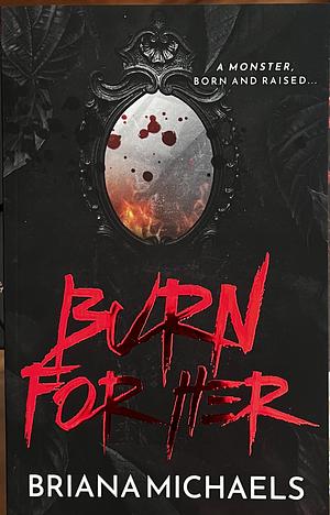 Burn for Her by Briana Michaels