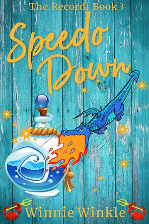 Speedo Down: The Record, Book 3 by Winnie Winkle, Winnie Winkle