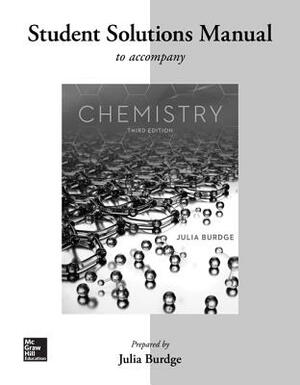 Student Solutions Manual for Chemistry by Julia Burdge