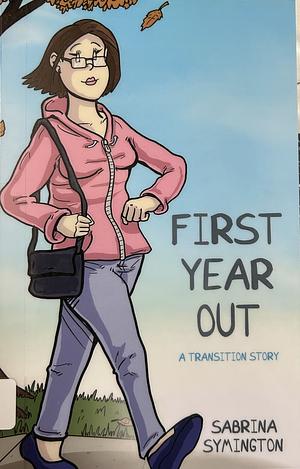 First Year Out: A Transition Story by Sabrina Symington