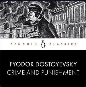 Crime and Punishment by Fyodor Dostoevsky