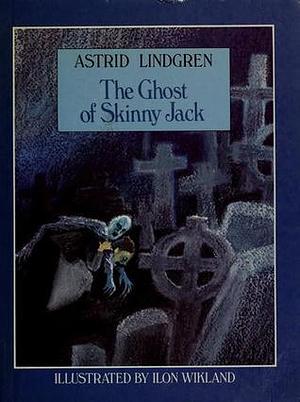The Ghost of Skinny Jack by Astrid Lindgren