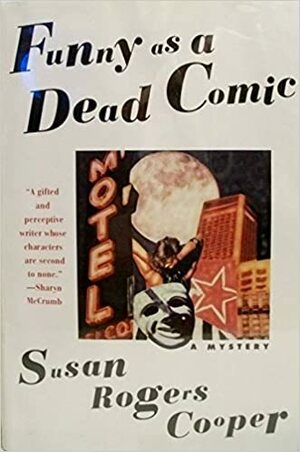 Funny as a Dead Comic: A Kimmey Kruse Mystery by Susan Rogers Cooper