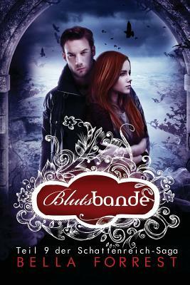 Das Schattenreich der Vampire 9: Blutsbande by Bella Forrest