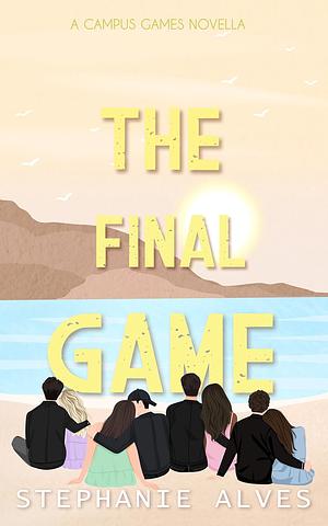 The Final Game - Special Edition by Stephanie Alves