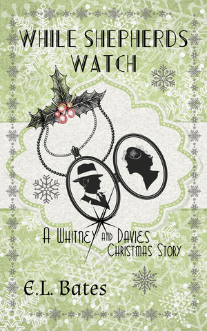 While Shepherds Watch: A Christmas Story by E.L. Bates