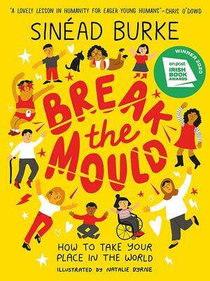 Break the Mould: How to Take Your Place in the World by Sinead Burke