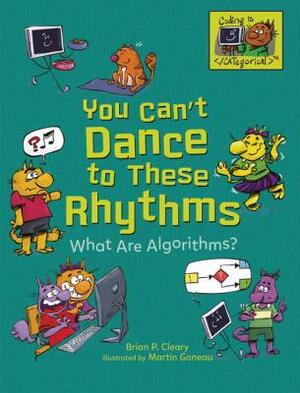 You Can't Dance to These Rhythms: What Are Algorithms? by Brian P. Cleary