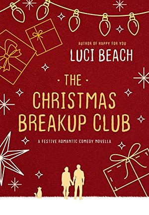 The Christmas Breakup Club: A festive romantic comedy novella by Luci Beach