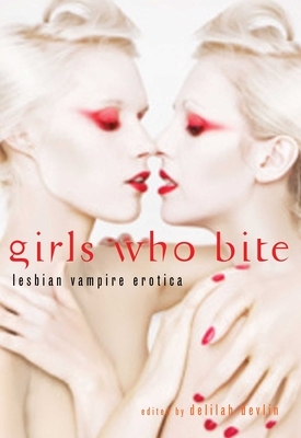 Girls Who Bite: Lesbian Vampire Erotica by 