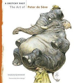 A Sketchy Past: The Art of Peter de Seve by Peter de Sève
