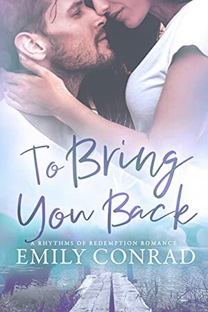 To Bring You Back by Emily Conrad