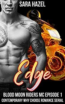 Edge: A Contemporary Why Choose Romance Serial by Sara Hazel