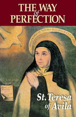 The Way of Perfection by Teresa of Avila, Teresa of Avila, Teresa of Avila