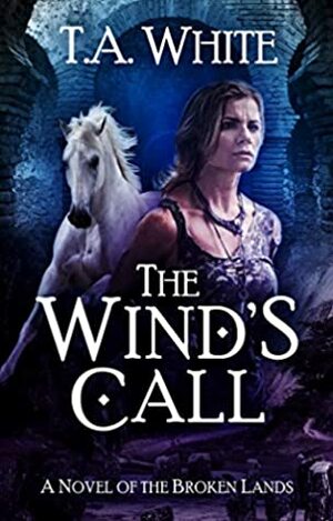 The Wind's Call by T.A. White