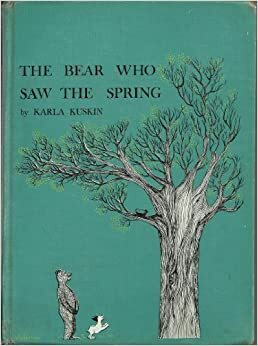 The Bear Who Saw the Spring by Karla Kuskin