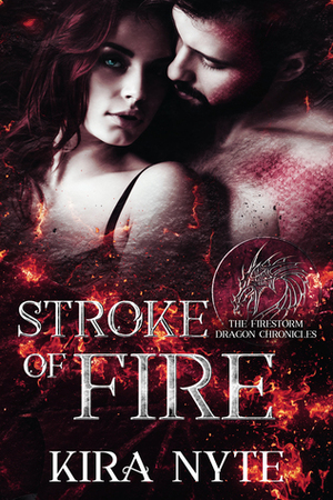 Stroke of Fire by Kira Nyte