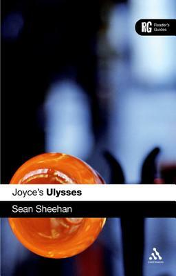Joyce's Ulysses: A Reader's Guide by Sean Sheehan