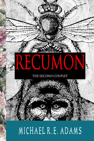 Recumon: The Second Couplet by Michael R.E. Adams