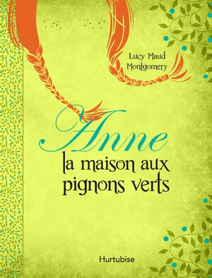 Anne la maison aux pignons vert by L.M. Montgomery