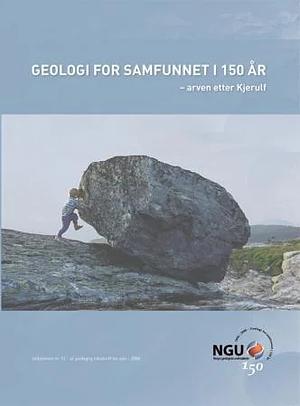 Geologi for samfunnet i 150 år - arven etter Kjerulf by Rolv Dahl, Trond Slagstad