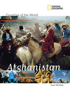 National Geographic Countries of the World: Afghanistan by Susan Whitfield