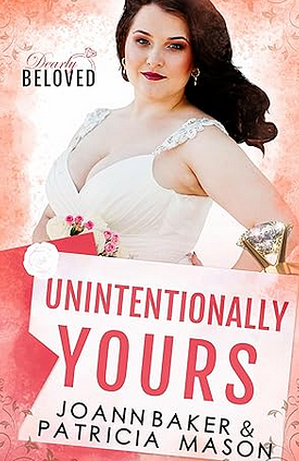 Unintentionally Yours by Patricia Mason, Joann Baker