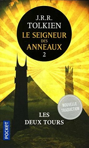 LE SEIGNEUR DES ANNEAUX - TOME 2 LES DEUX TOURS by J.R.R. Tolkien