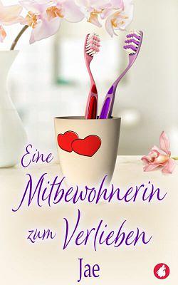 Eine Mitbewohnerin zum Verlieben by Jae