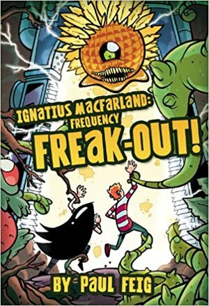 Ignatius MacFarland 2: Frequency Freak-out! by Paul Feig