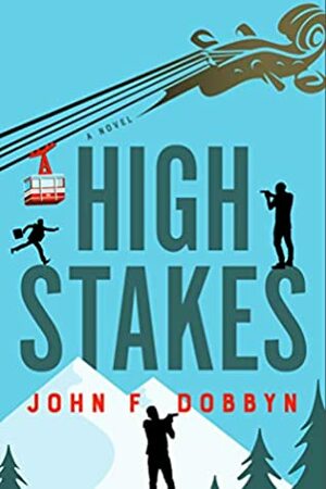 High Stakes by John F. Dobbyn