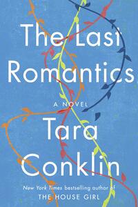 The Last Romantics by Tara Conklin