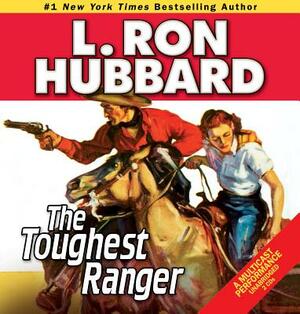 The Toughest Ranger by L. Ron Hubbard