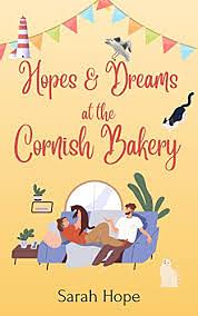 Hopes and dreams at the Cornish bakery (escape to) by Sarah Hope