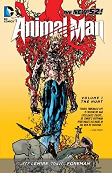 Animal Man, Vol. 1: The Hunt by Jeff Lemire
