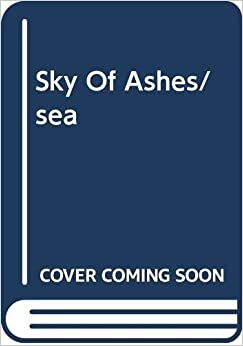 Sky of Ashes, Sea of Flames by Kimberleigh Caitlin, Kimberly Cates