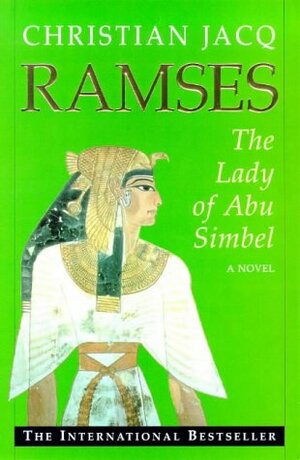 Ramses: The Lady of Abul Simbel by Christian Jacq