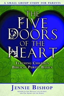 Five Doors of the Heart - Parent Study Guide by Jennie Bishop