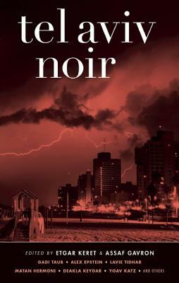 Tel Aviv Noir by Etgar Keret, Assaf Gavron