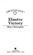 Elusive Victory by Mary Christopher