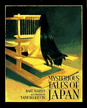 Mysterious Tales of Japan by Rafe Martin