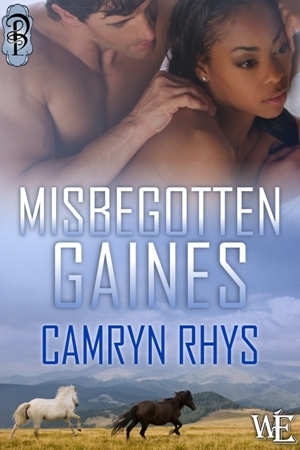 Misbegotten Gaines by Camryn Rhys