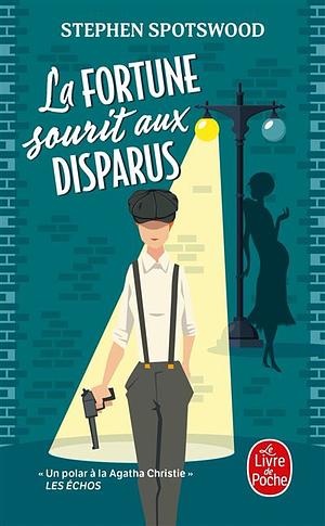 La Fortune sourit aux disparus by Stephen Spotswood