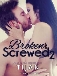 Broken and Screwed 2 by Tijan