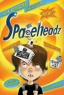 Spaceheadz: Book #1! by Jon Scieszka