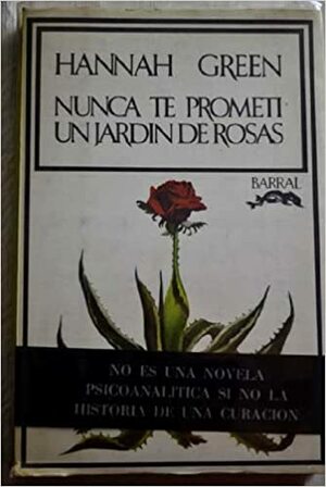 Nunca te prometí un jardín de rosas by Hannah Green, Joanne Greenberg