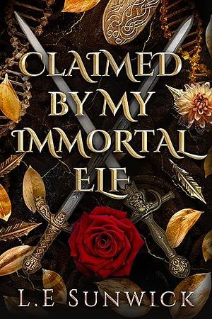 Claimed by my Immortal Elf by L.E. Sunwick