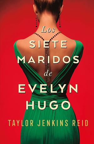 Los siete maridos de Evelyn Hugo by Taylor Jenkins Reid